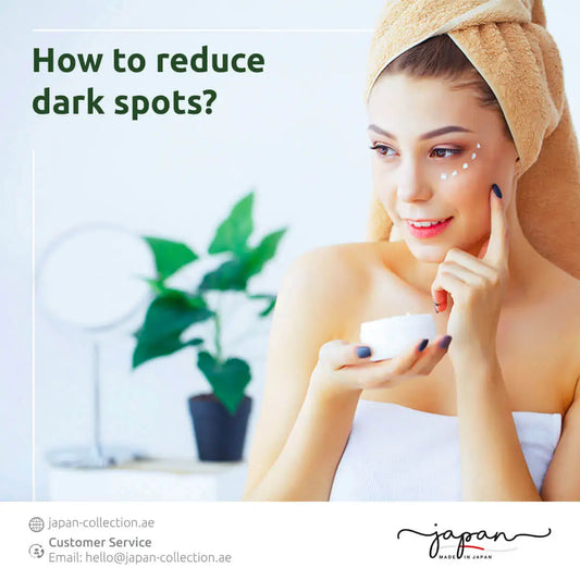 HOW TO REDUCE DARK SPOTS?